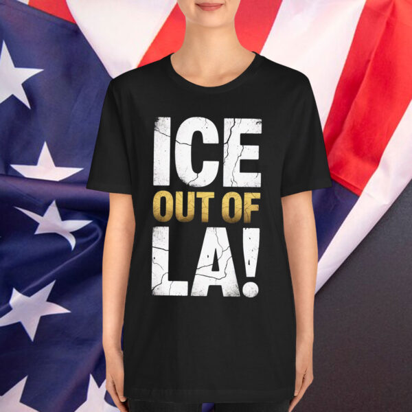 ICE Out Of La Lmmigration Protests USA Los Angeles Anti Shirt