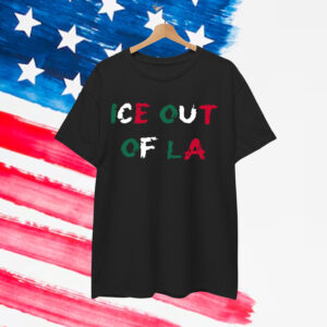 Ice Out Of LA Anti Trump Shirt