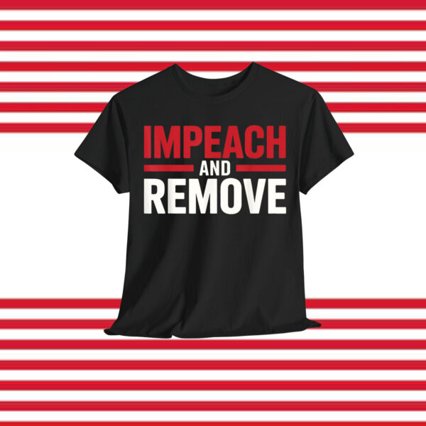 Impeach And Remove 2025 T-Shirt