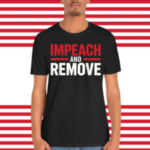 Impeach And Remove 2025 T-Shirt
