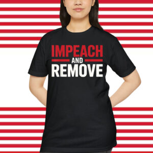 Impeach And Remove 2025 T-Shirt