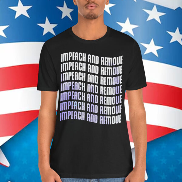 Impeach And Remove Anti Trump T-Shirt