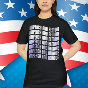 Impeach And Remove Anti Trump T-Shirt
