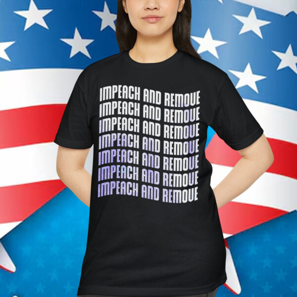 Impeach And Remove Anti Trump T-Shirt