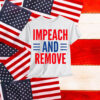 Impeach And Remove Trump T-Shirt