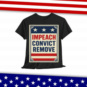 Impeach Convict Remove T-Shirt