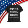 Impeach Convict Remove Activist T-Shirt