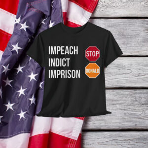 Impeach Indict Imprison T-Shirt