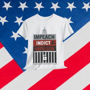 Impeach Indict Imprison T-Shirt