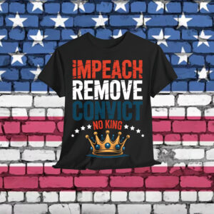 Impeach Remove Convict King American Citizen T-Shirt