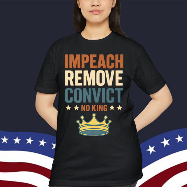 Impeach Remove Convict No Kings Since 1776 Vintage T-Shirt