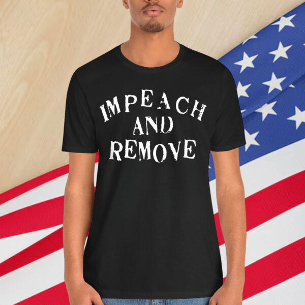 Impeach And Remove T-Shirt