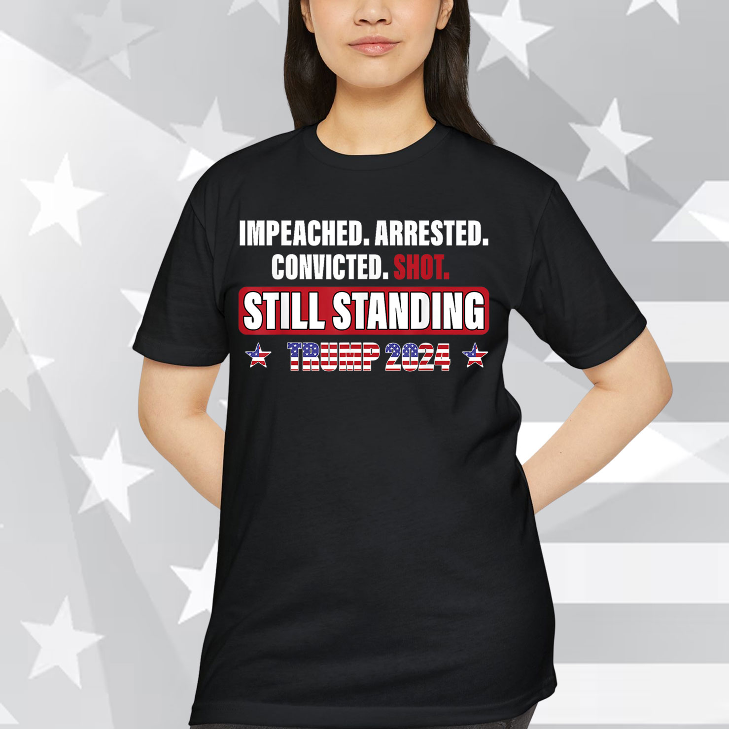 Impeached Arrested Convicted Shot Still Standing Trump 2024 T-Shirt