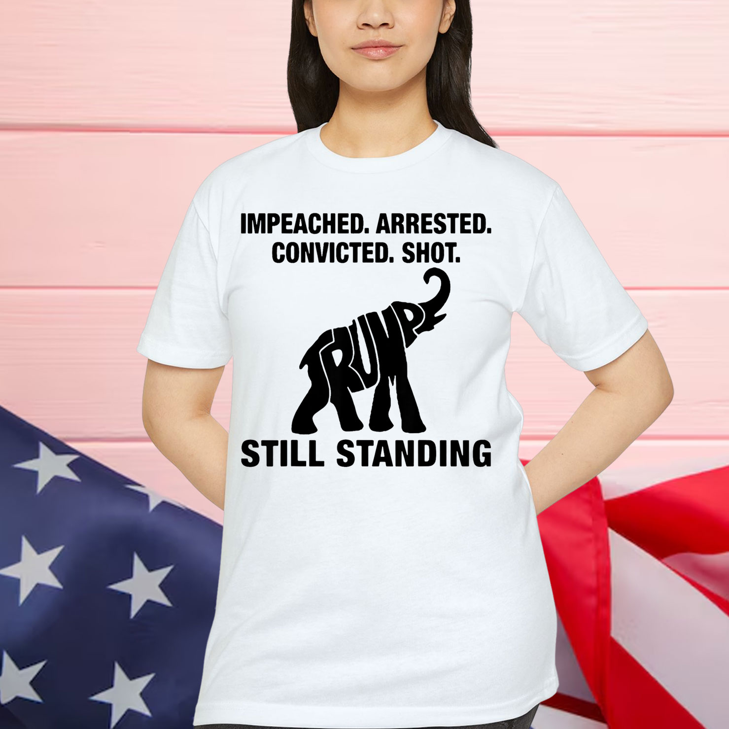 Impeached Arrested Convicted Shot Still Standing Trump T-Shirt
