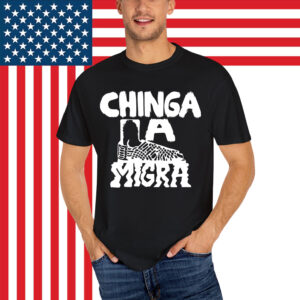 Chinga La Migra Instant Digital Shirt