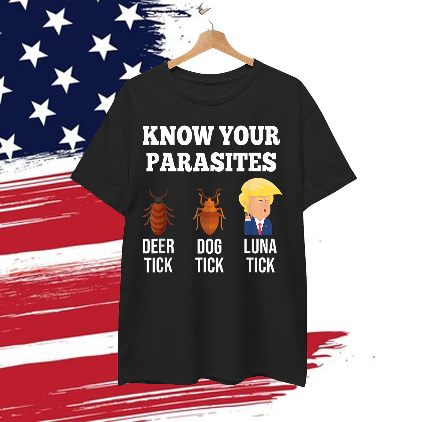 Know Your Parasites Anti Trump Funny TICK Resist T-Shirt