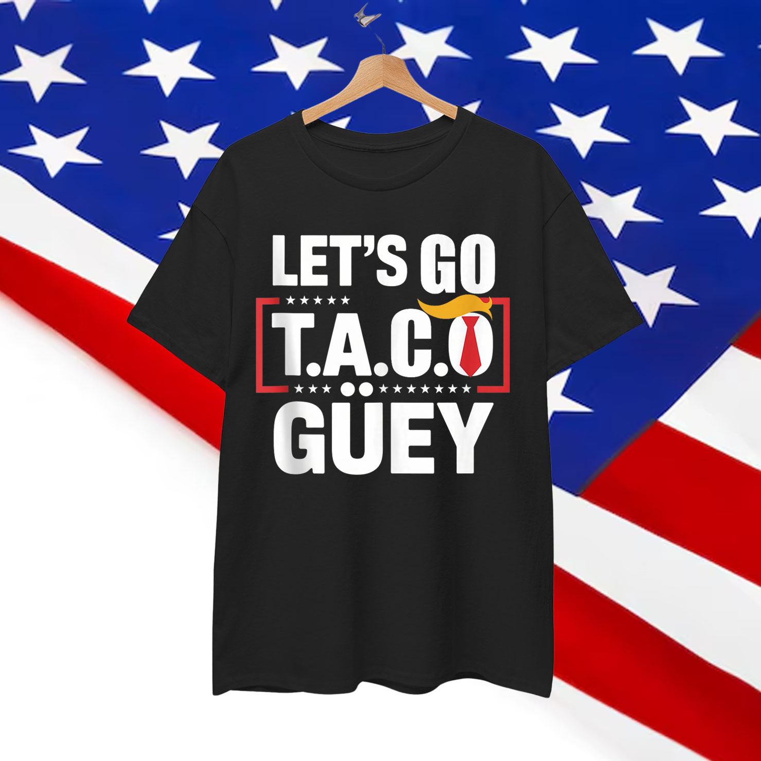 Let's Go TACO Güey Fun Anti Trump Political T-Shirt