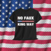 No Faux King Way 86-47 Rejecting T-Shirt