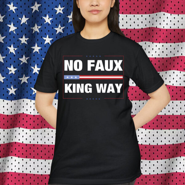 No Faux King Way 86-47 Rejecting T-Shirt
