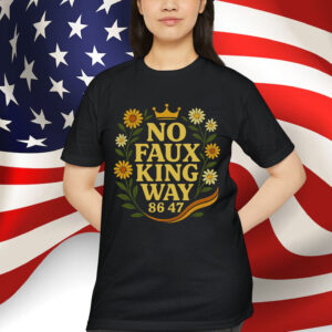 No Faux King Way 86 47 T-Shirt