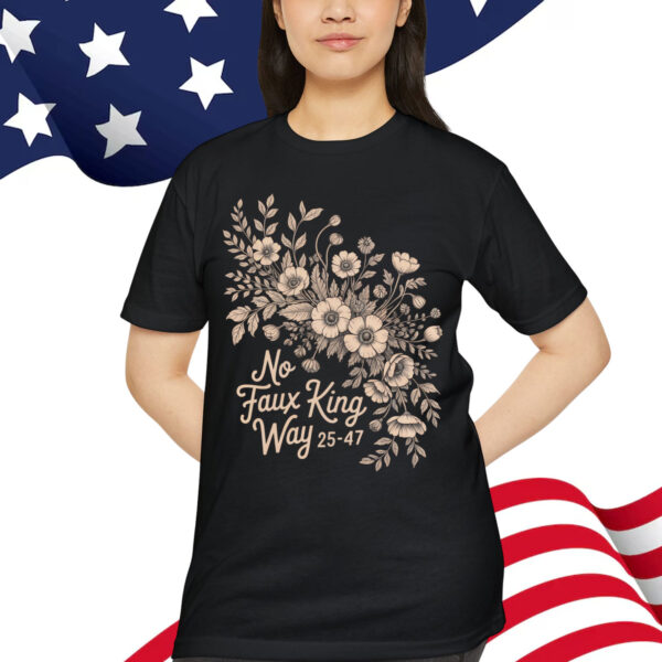 No Faux King Way Vintage Floral Political Protest T-Shirt