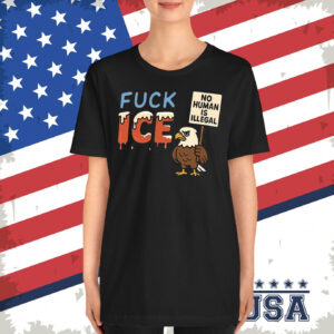 No Human Is Illegal FuCK ICE T-Shirt