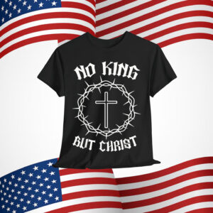 No King But Christ Cross Christian Faith Quote T-Shirt