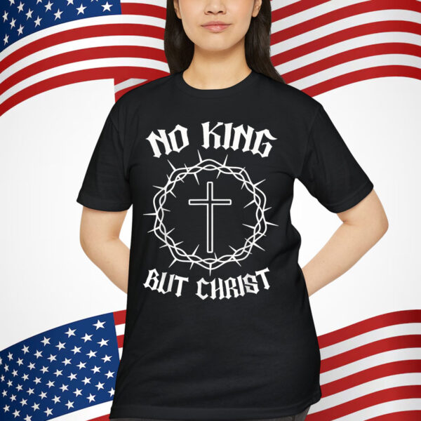 No King But Christ Cross Christian Faith Quote T-Shirt