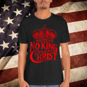 No King But Christ Cross Christian Faith T-Shirt