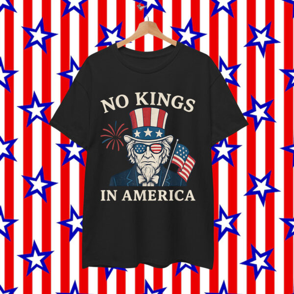 No Kings In America 4th Of July Uncle Sam Independence T-Shirt