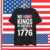No Kings In America Shirt Rejecting Kings Patriotic T-Shirt