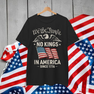 No Kings In Since 1776 America People Political T-Shirt