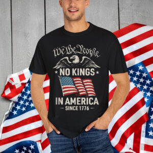 No Kings In Since 1776 America People Political T-Shirt
