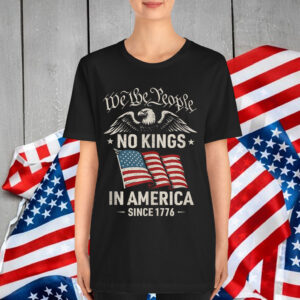 No Kings In Since 1776 America People Political T-Shirt