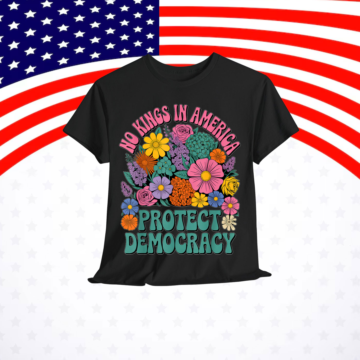 No Kings In America Since 1776 Democracy Retro Floral T-Shirt