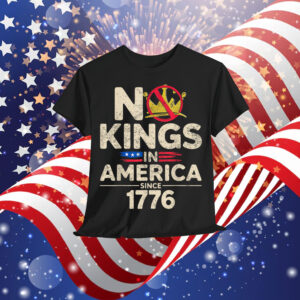 No Kings In America Since 1776 Idea Present Patriotic T-Shirt