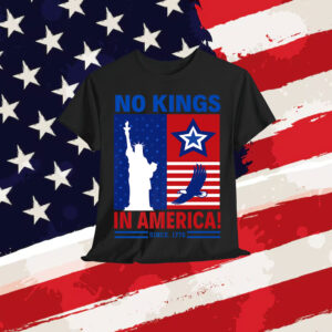 No Kings In America Since 1776 Patriotic Independence Day T-Shirt