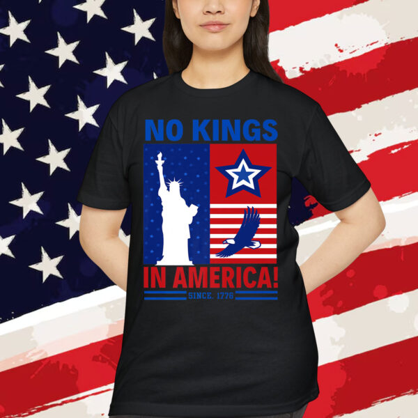 No Kings In America Since 1776 Patriotic Independence Day T-Shirt