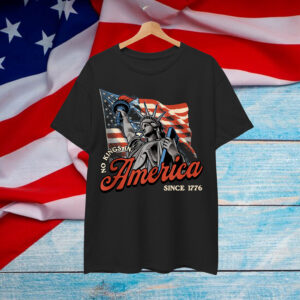 No Kings In America Since 1776 Patriotic Liberty Statement T-Shirt
