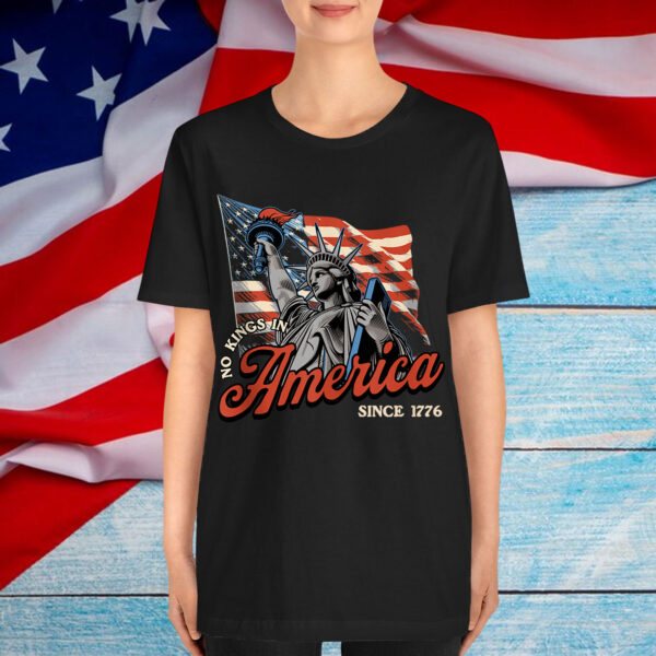 No Kings In America Since 1776 Patriotic Liberty Statement T-Shirt