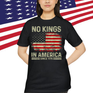 No Kings In America Since 1776 Patriotic T-Shirt