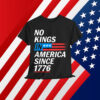No Kings In America Since 1776 Patriotic USA Freedom T-Shirt