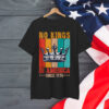 No Kings In America Since 1776 Patriotic T-Shirt