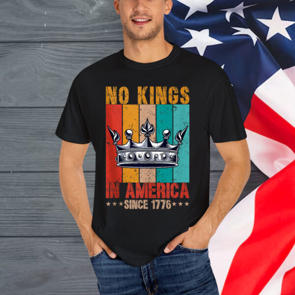 No Kings In America Since 1776 Patriotic T-Shirt