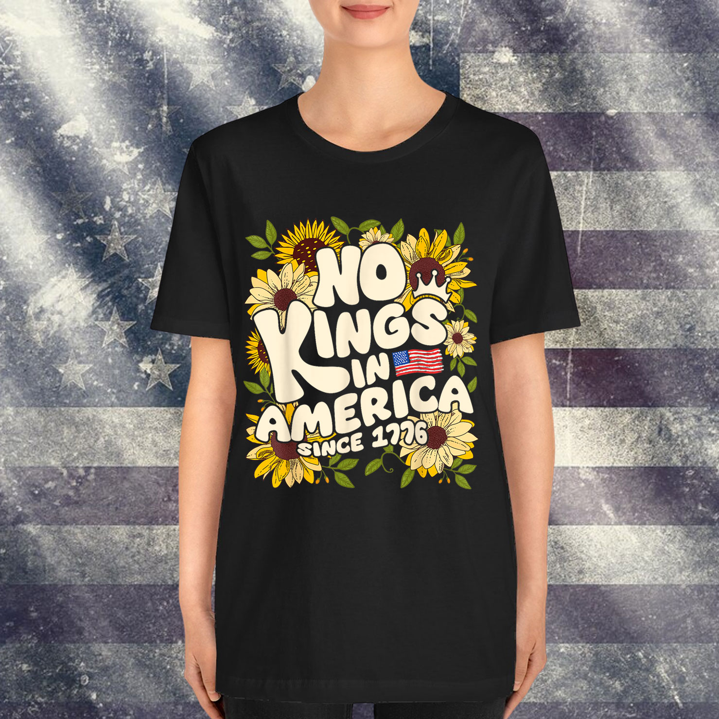 No Kings In America Since 1776 Sunflower T-Shirt