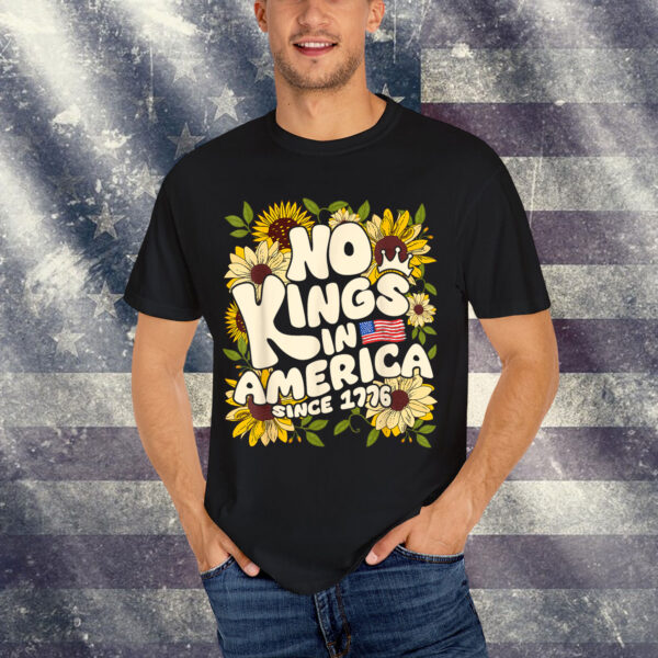 No Kings In America Since 1776 Sunflower T-Shirt
