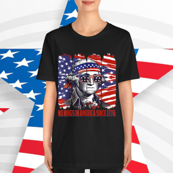No Kings In America Since 1776 T-Shirt