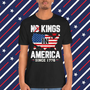 No Kings In America Since 1776 USA T-Shirt
