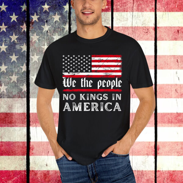 No Kings In America We The People T-Shirt