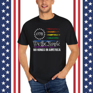 No Kings In America We The People Political T-Shirt